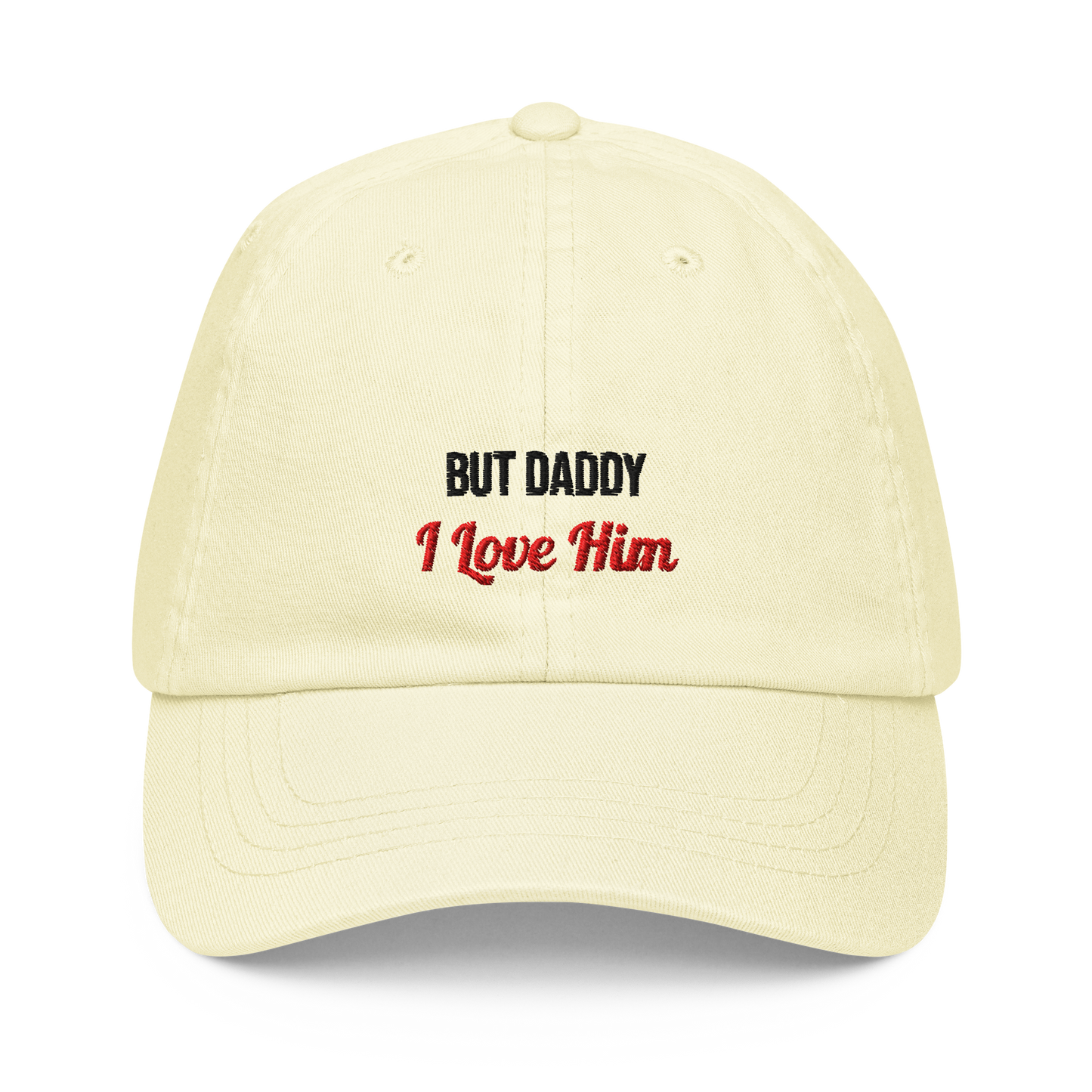 But Daddy I Love Him Embroidered Pastel Baseball Cap