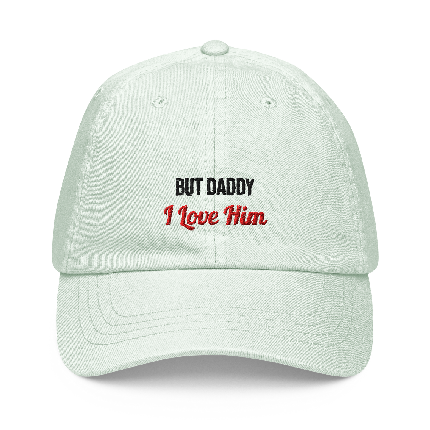 But Daddy I Love Him Embroidered Pastel Baseball Cap