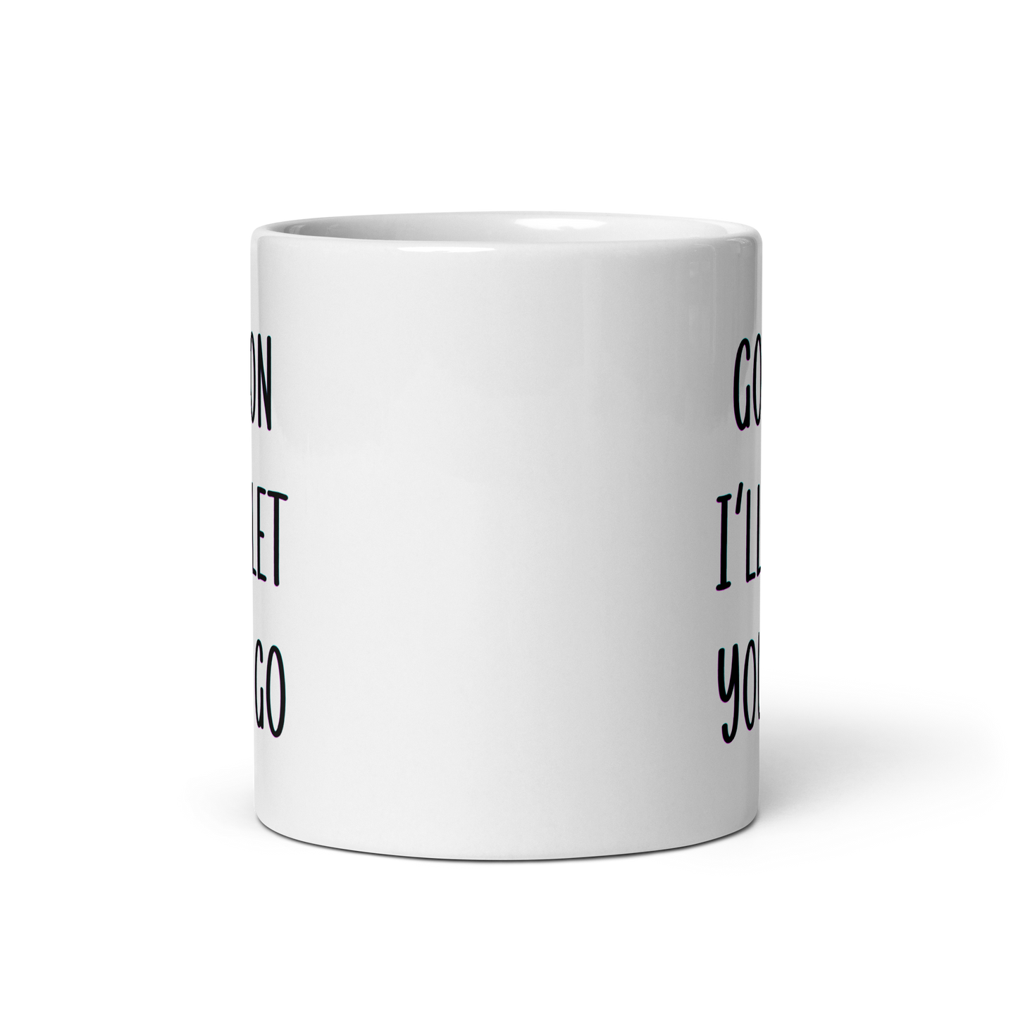 Go on I'll Let You Go, Funny Irish Mug