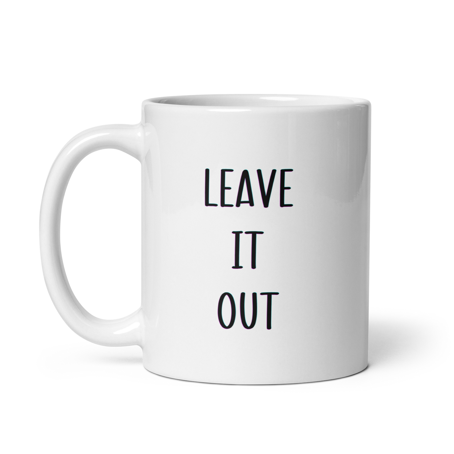 Leave It Out, Funny Irish Mug