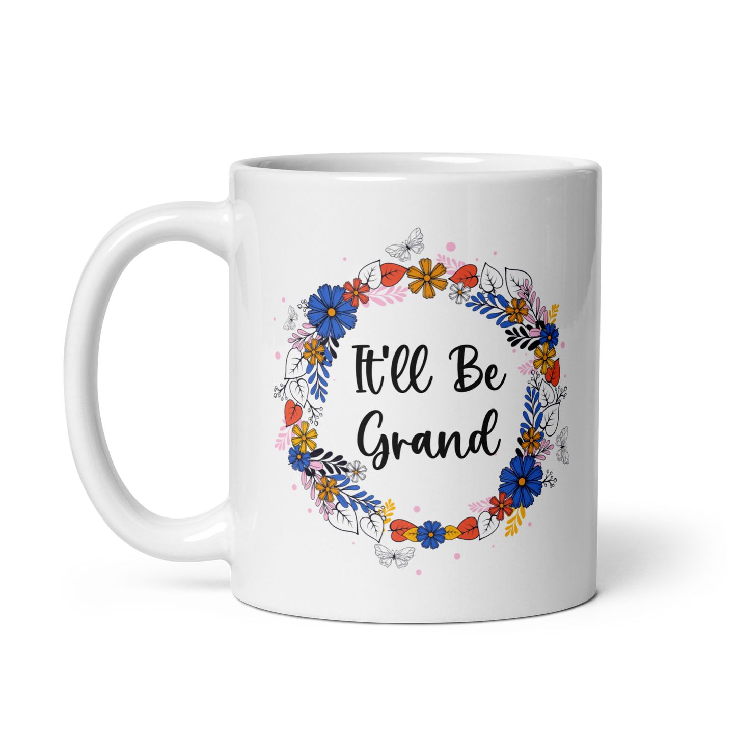 It'll Be Grand Funny Irish Mug