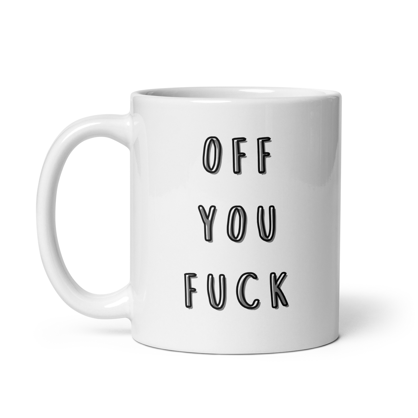 Off you Fuck Funny Mug