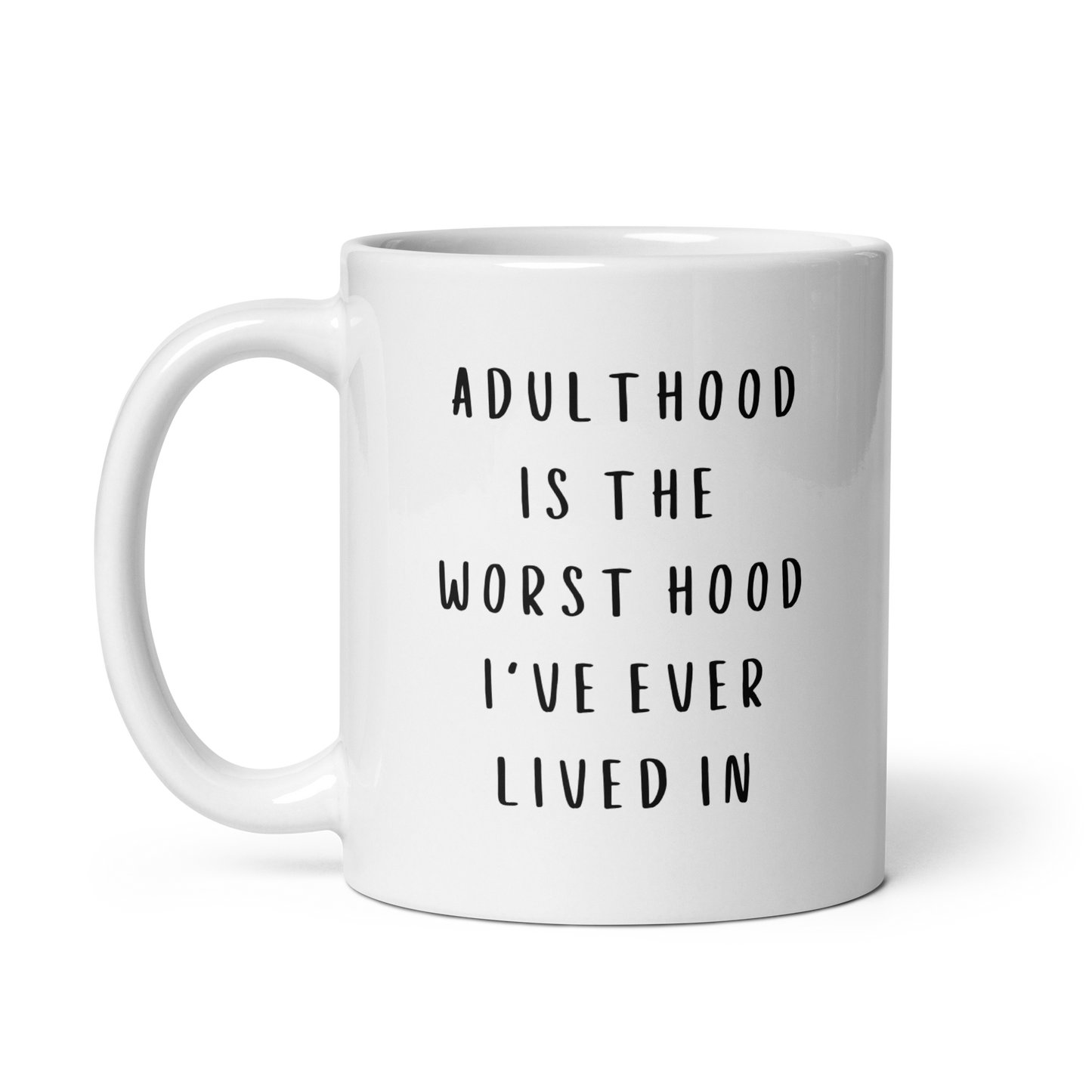 Adulthood Is the Worst Hood, Funny Mug