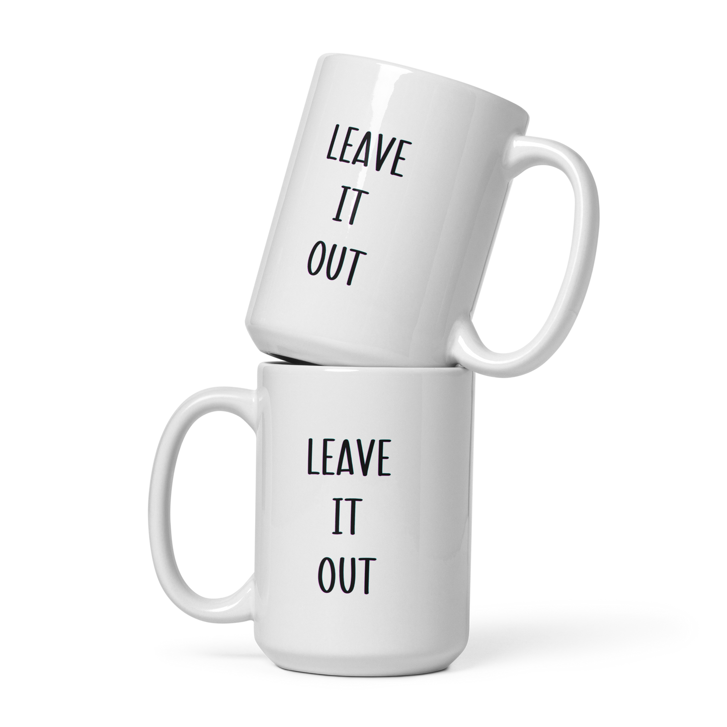 Leave It Out, Funny Irish Mug