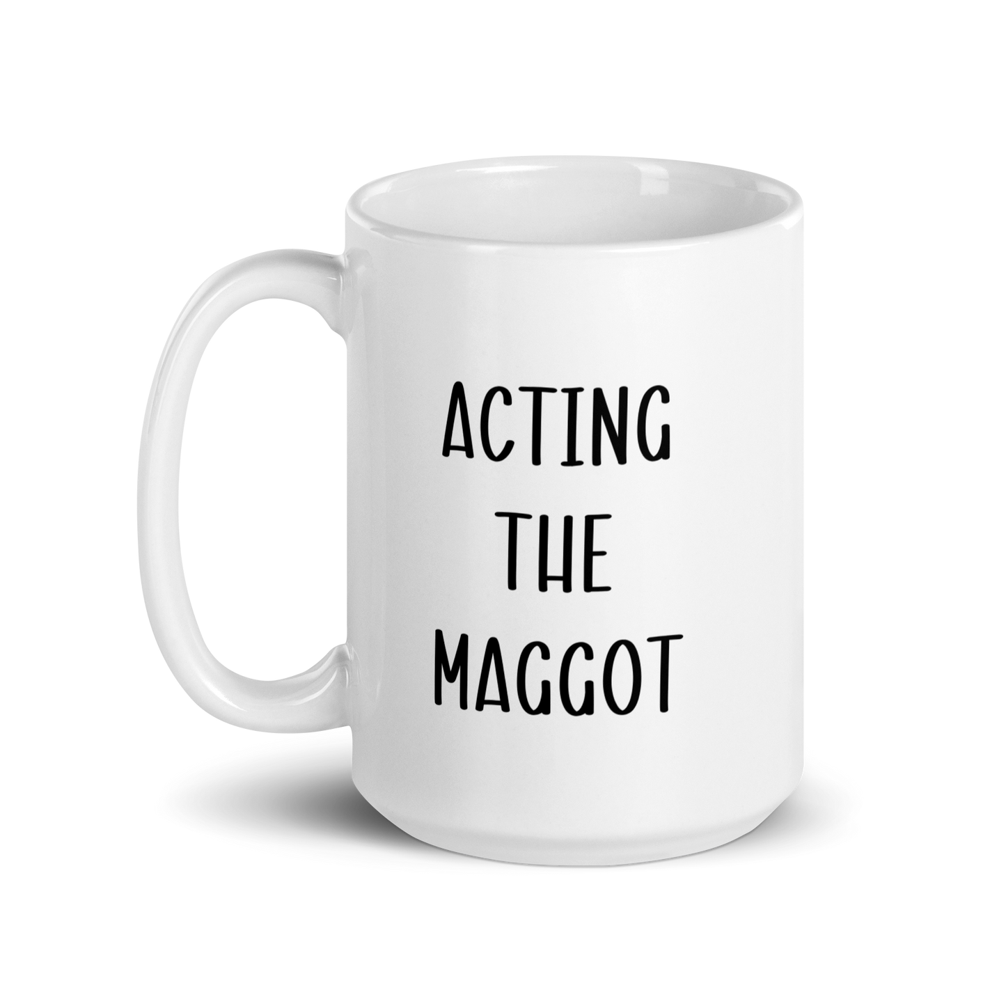 Acting the maggot funny Irish mug