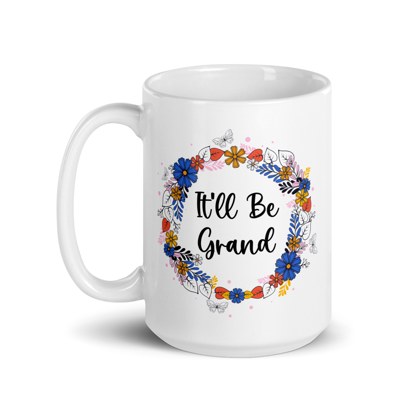 It'll Be Grand Funny Irish Mug