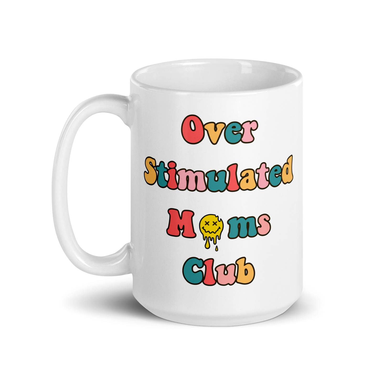 Over Stimulated Moms Club, Funny Mug