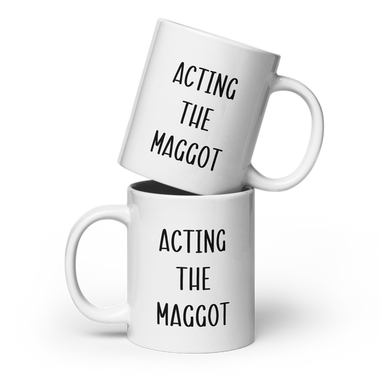 Acting the maggot funny Irish mug