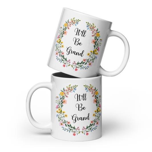 It'll Be Grand Funny Irish Mug