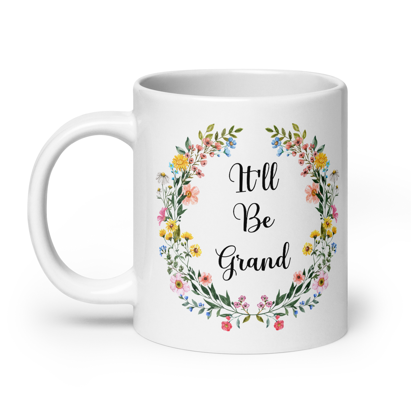 It'll Be Grand Funny Irish Mug