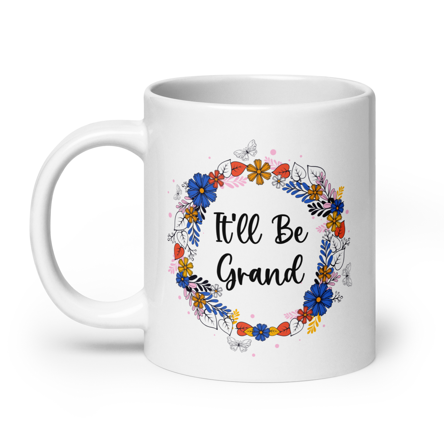 It'll Be Grand Funny Irish Mug